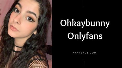 ohkaybunny only fans|ohKayBunnys Porn Videos And Images, Gifs, Leaks ...